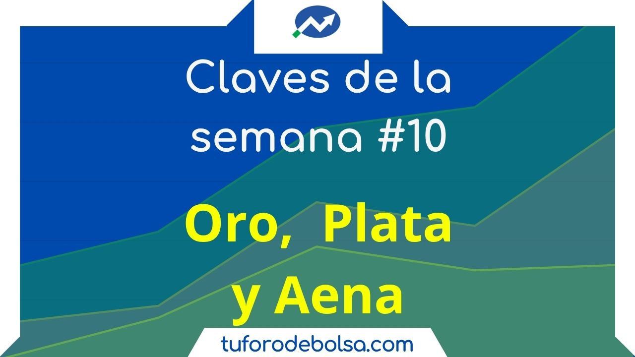 10 # Claves de la semana en bolsa: Oro y Plata en 2025