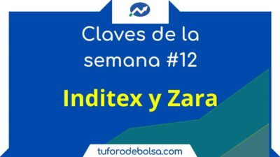 las claves de la semana en bolsa foro Inditex y zara