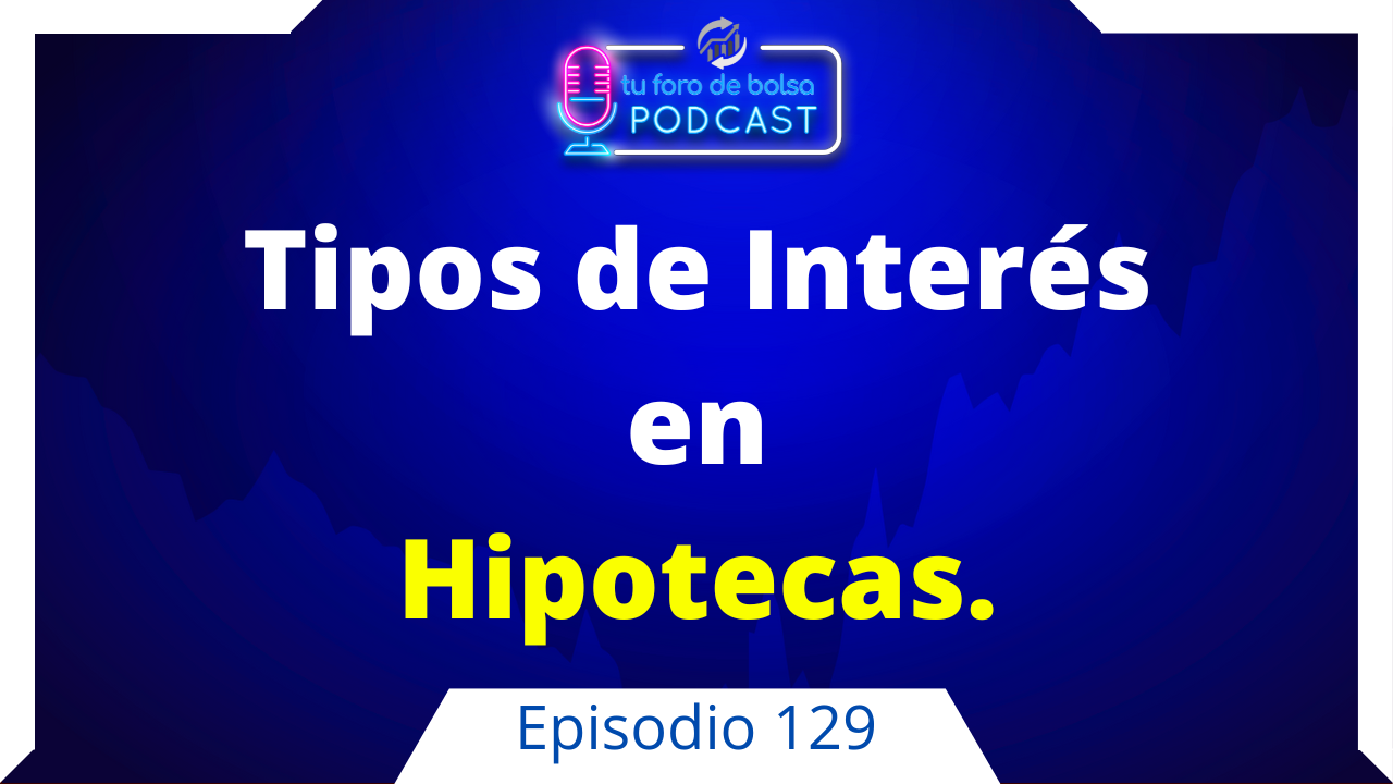 129. Los 4 Tipos de Hipotecas que hay.