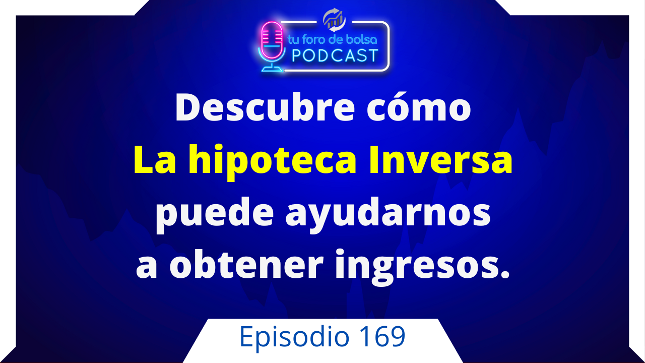 169 Hipoteca inversa como planificación financiera.