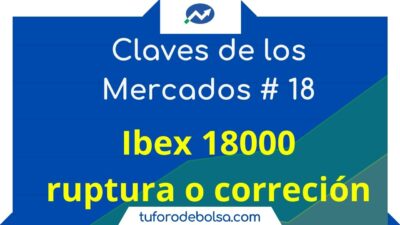 ibex 18000 claves de los mercados