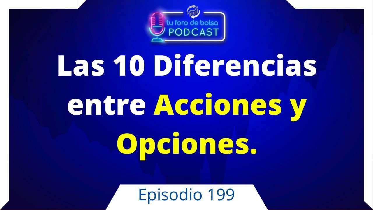 cover of episode 199. Las 10 diferencias entre Acciones y Opciones.