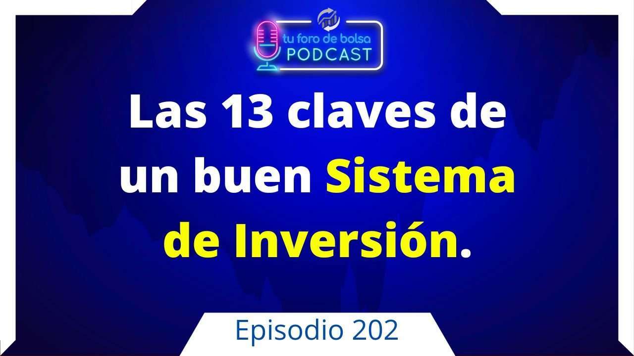 cover of episode 202. Las 13 claves de un buen Sistema de Inversión.