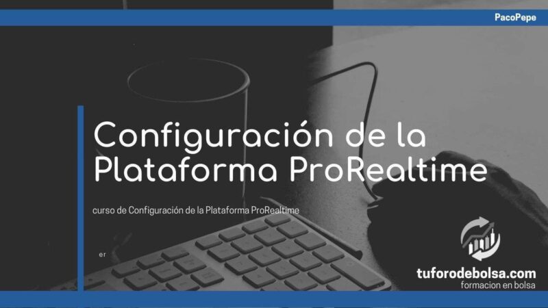 curso de Configuración de la Plataforma ProRealtime