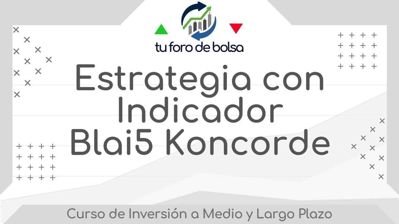 Estrategia con Indicador Blai5 Koncorde