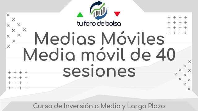 Tipos de Medias Móviles, Media móvil de 40 sesiones