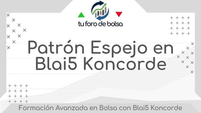 Patrón Espejo en Blai5 Koncorde