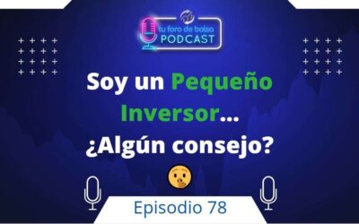 78. Los 20 Consejos Top para el Pequeño Inversor. 1ª parte.