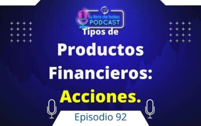 92. ¿Qué son las Acciones?  Productos Financieros I.