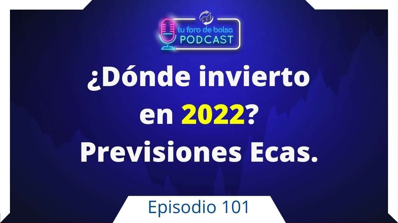 101 Previsiones económicas 2022 y donde invertir