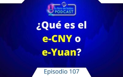 107 ¿Qué es el e-Yuan o e-CNY?