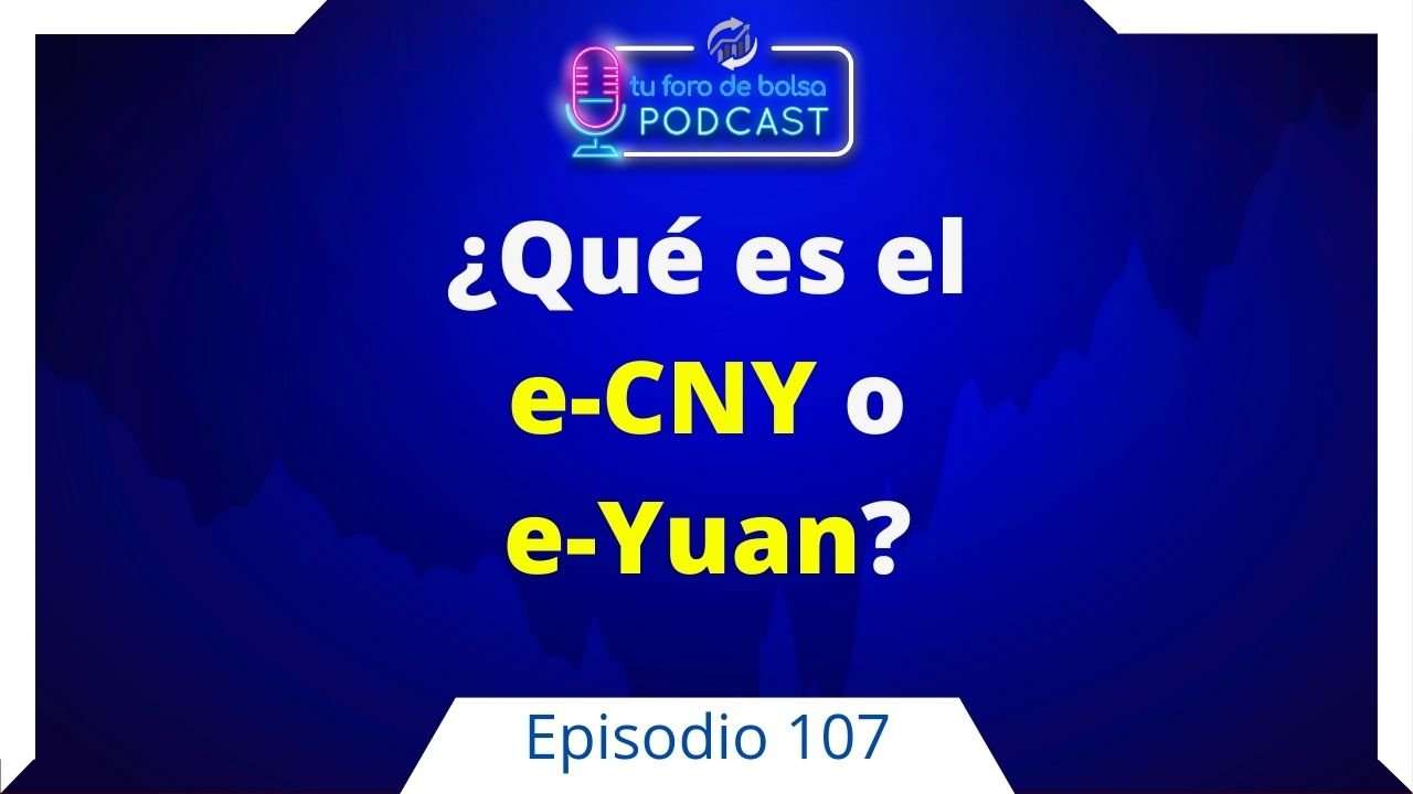 107 ¿Qué es el e-Yuan o e-CNY?