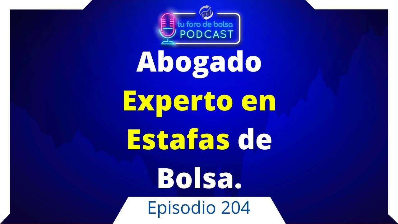 cover of episode 204. Abogado experto en estafas de bolsa.