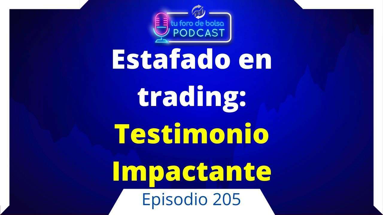 cover of episode 205. Estafas en el Trading: Testimonio Impactante.