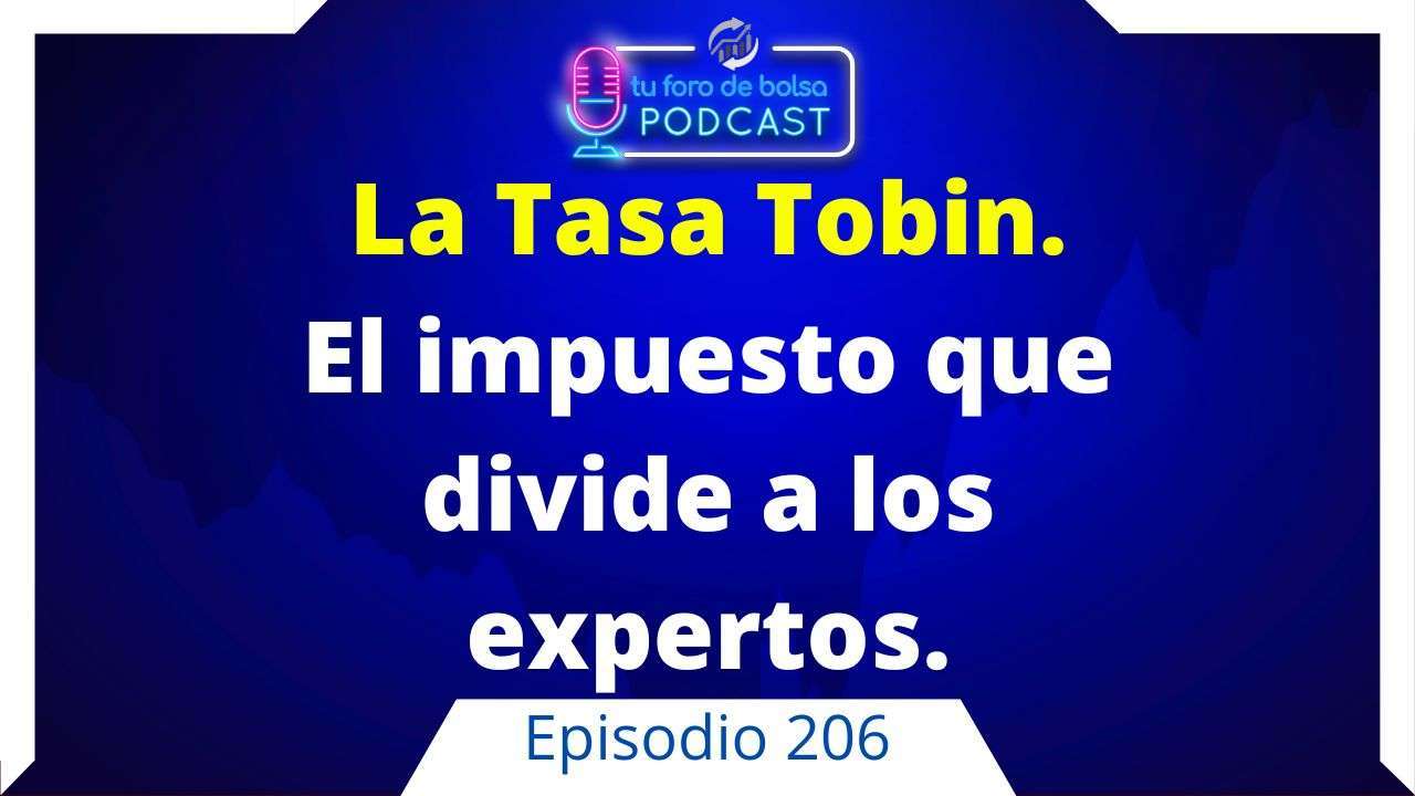 cover of episode 206 Tasa Tobin: ¿Qué es, cómo funciona y cuáles son sus efectos?