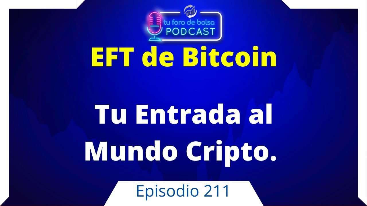 cover of episode 211. ETF de Bitcoin. Tu entrada al mundo Crypto.