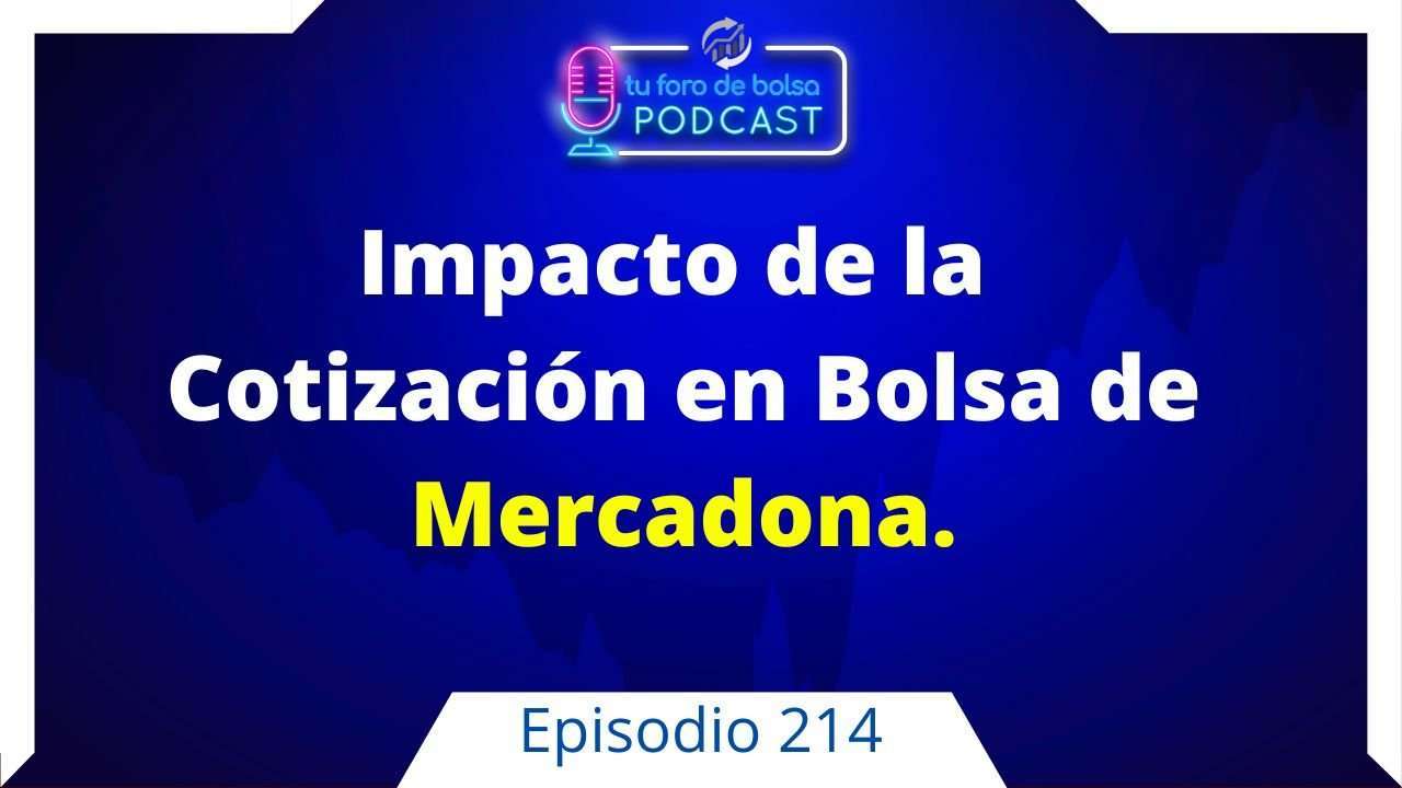 cover of episode 214 Impacto de la Cotización en Bolsa de Mercadona: ¿Qué Escenarios Podrían Surgir?.