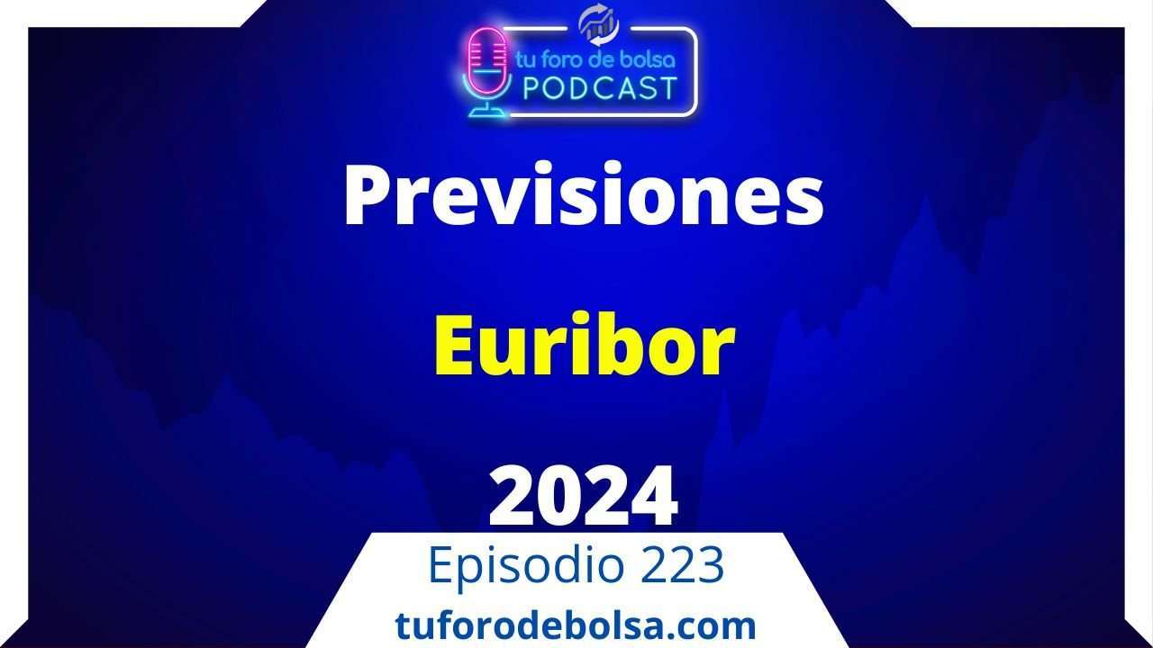 223. Previsiones del Euribor para 2024: ¿Qué nos Espera?