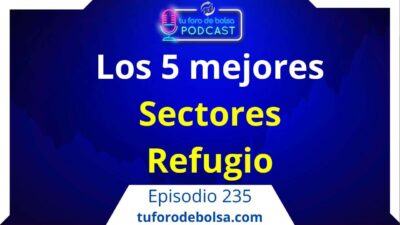 Los 5 mejores Sectores Refugio en bolsa.