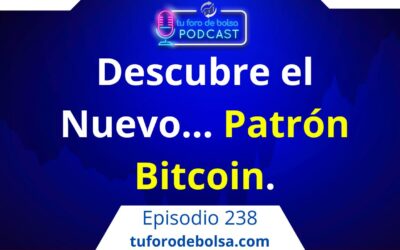 238.- El Nuevo Patrón Bitcoin
