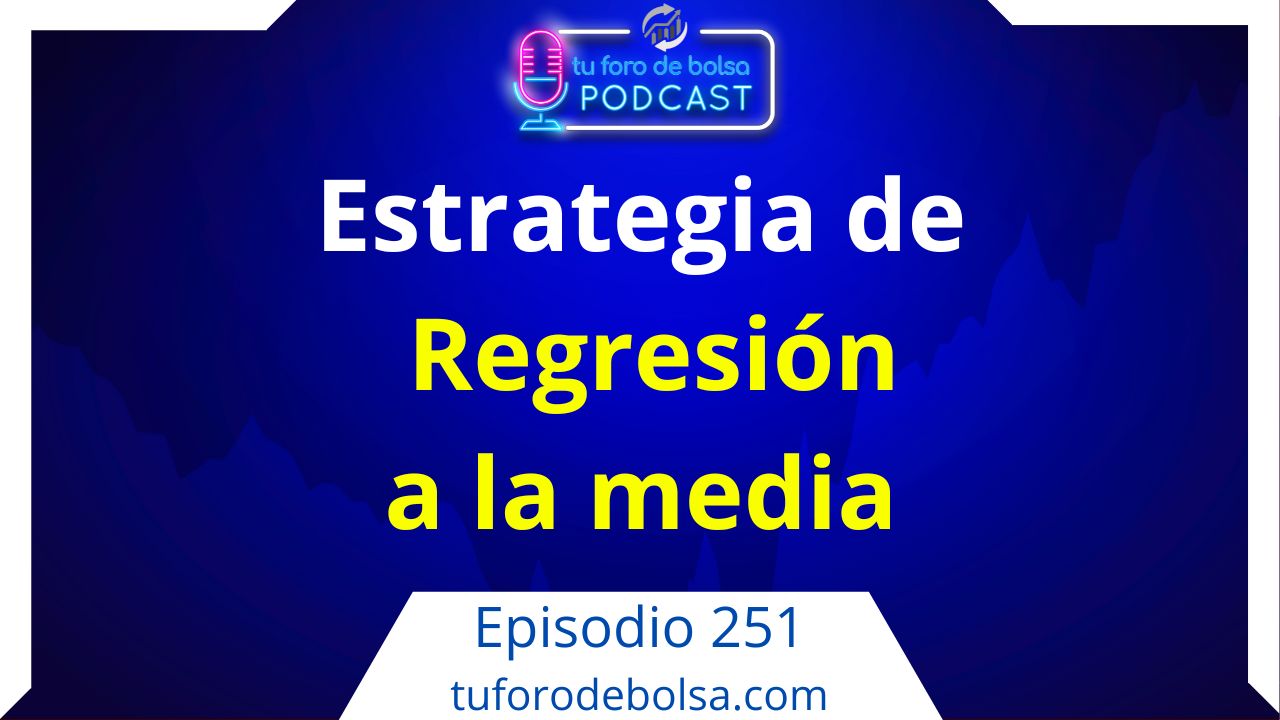 cover of episode 251.- Estrategia de bolsa de Regresión a la media.