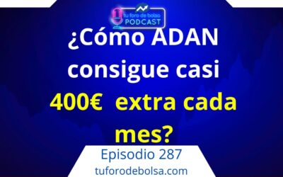 287.-  ¿Cómo Adán gana casi 400 euros extra al mes?