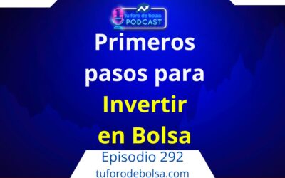 292.- Primeros pasos para invertir en bolsa sin complicaciones.