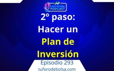 293.- Segundo paso: Hacer un Plan de Inversión.