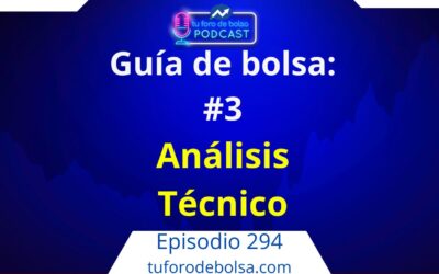 294.- Guía de bolsa #3: Tener conceptos básicos del Análisis Técnico.