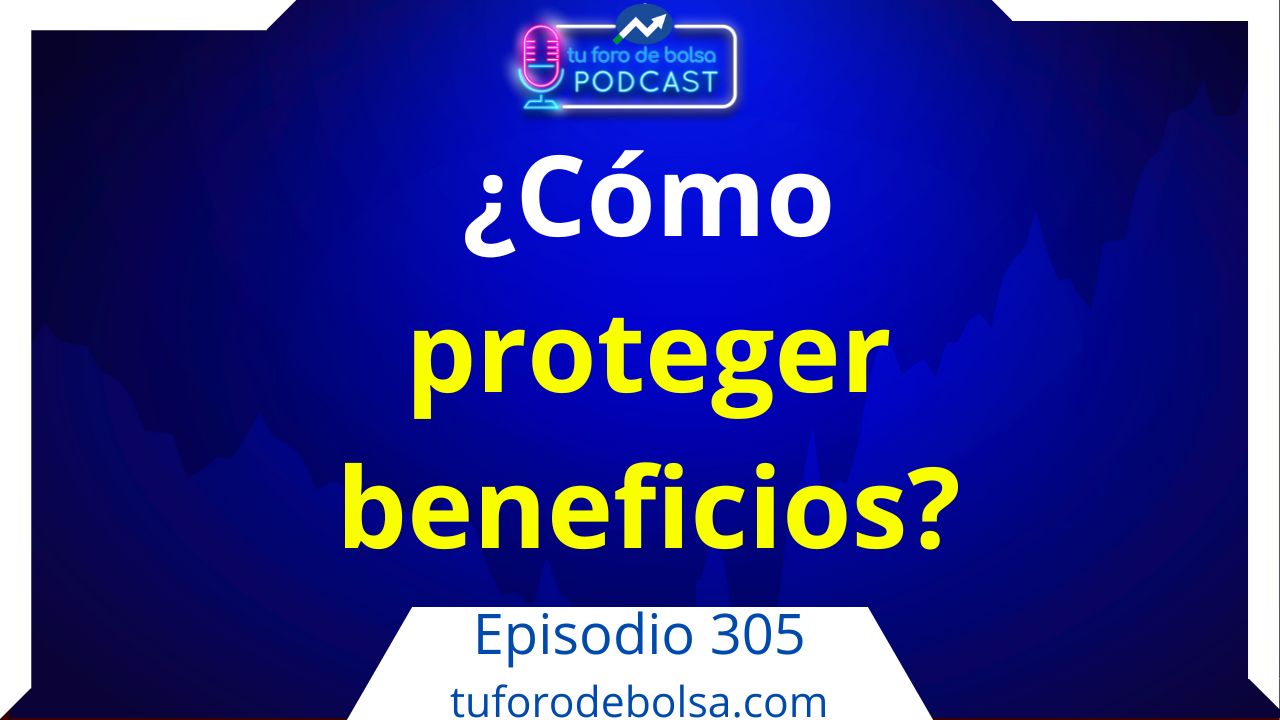 305.- ¿Cómo proteger beneficios de la bolsa?