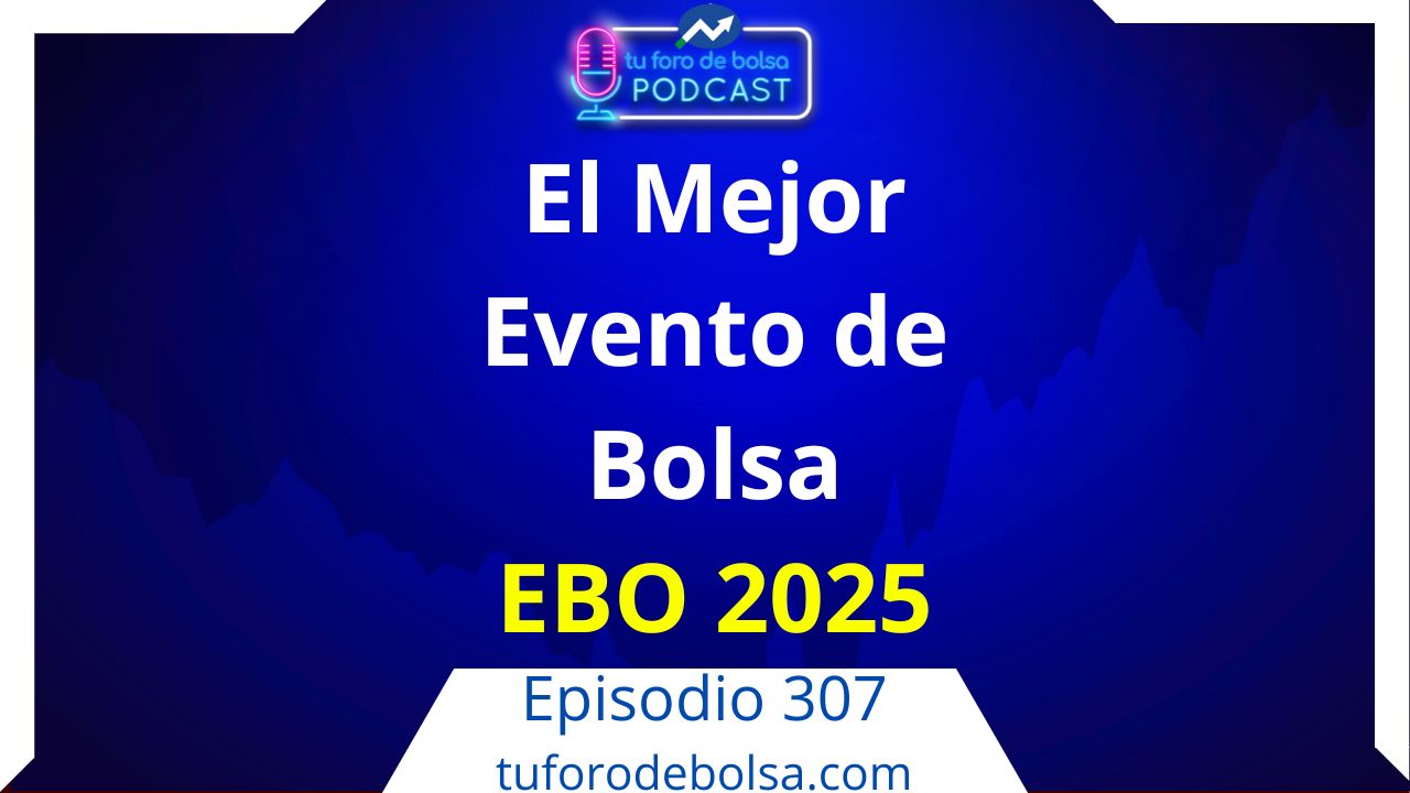 307.- El Mejor Evento de Bolsa en Madrid de 2025. 307.- El Mejor Evento de Bolsa en Madrid de 2025.