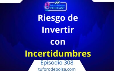 308.- Invertir con incertidumbre.
