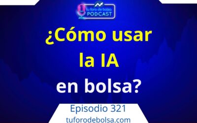 321.- ¿Cómo usar la IA en bolsa?