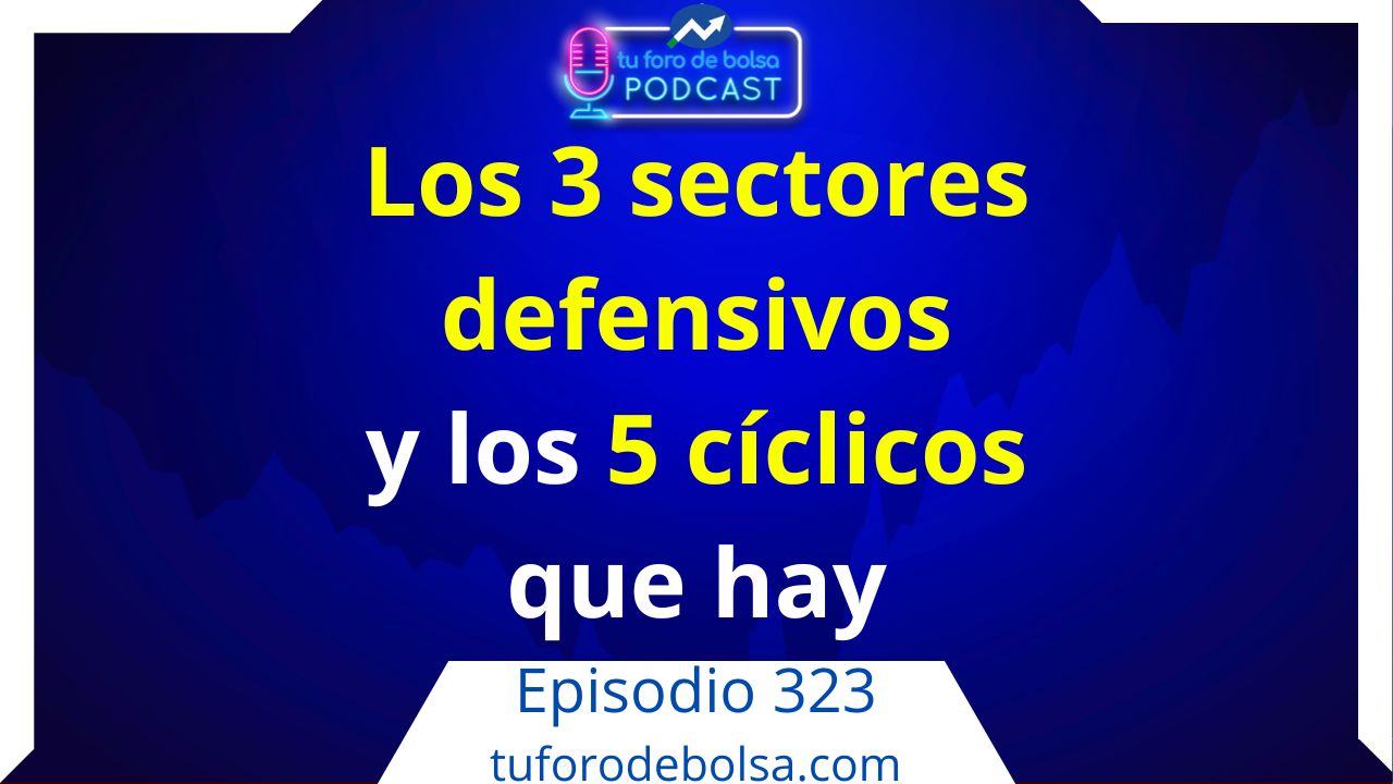 323.- ¿Cuáles son los sectores cíclicos y defensivos en bolsa?