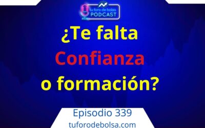 339.- Te falta confianza, no formación (Parálisis por análisis en Bolsa)