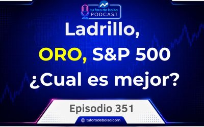 351.🟦 - Ladrillo vs. Oro vs. S&P 500: el ganador real desde el año 2000
