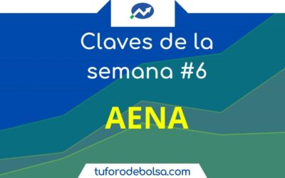 6 # Las claves de la semana: AENA en bolsa