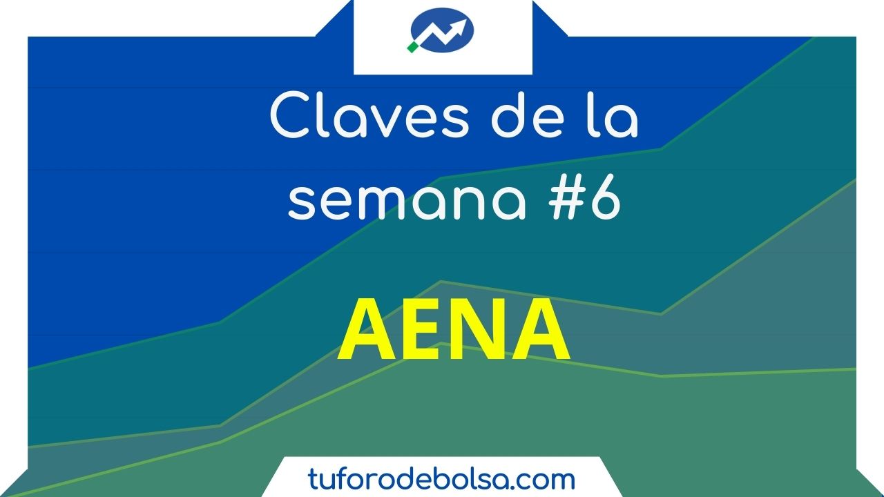 6 # Las claves de la semana: AENA en bolsa