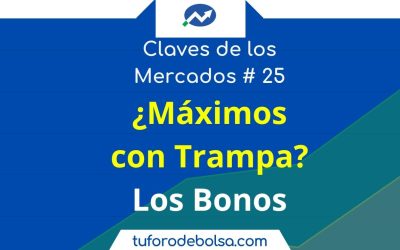 ¿Máximos Históricos con Trampa? | Las Claves de los Mercados (25)