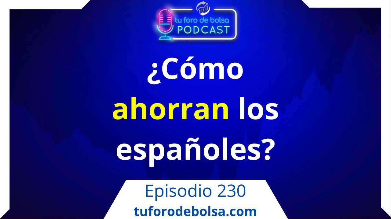 230. ¿Cómo ahorran los españoles?
