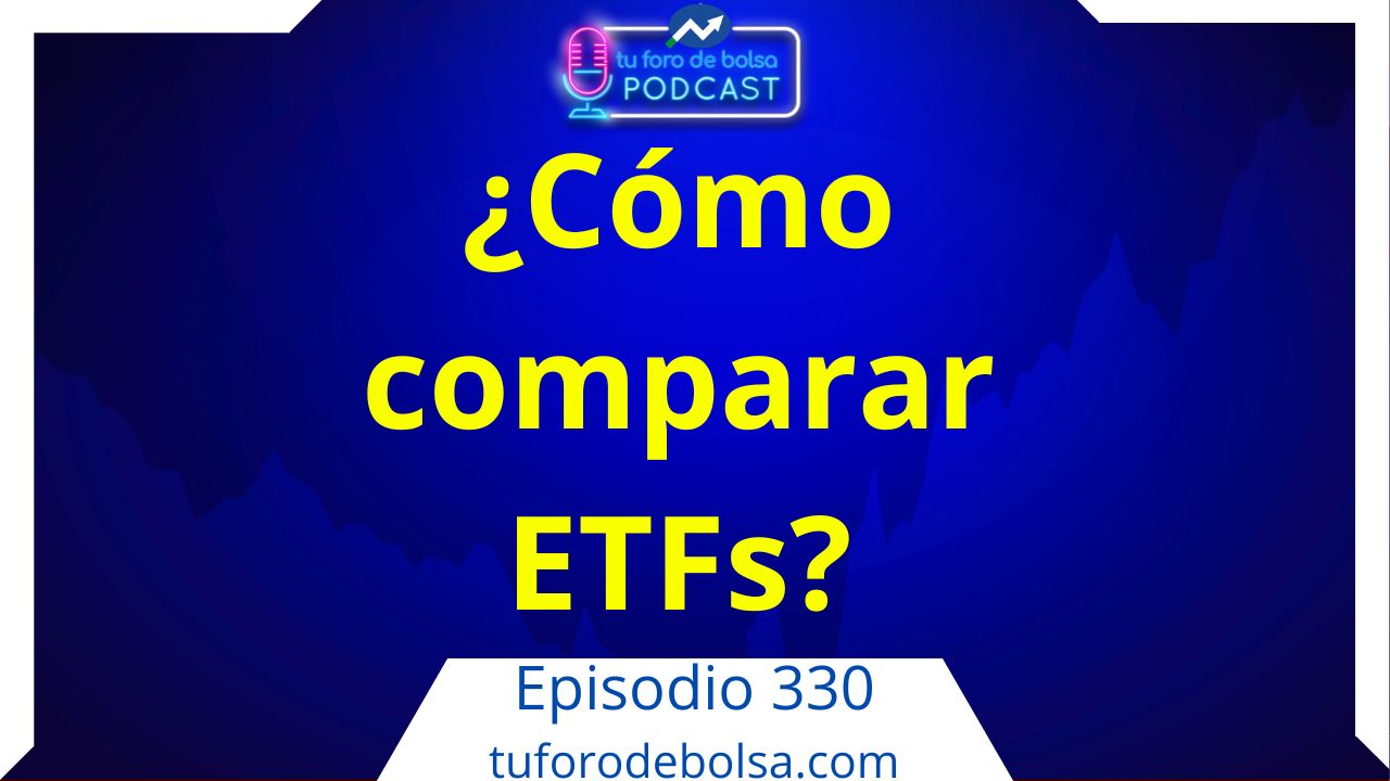 ¿Cómo Comparar ETFs? Los 6 factores clave a validar (330)