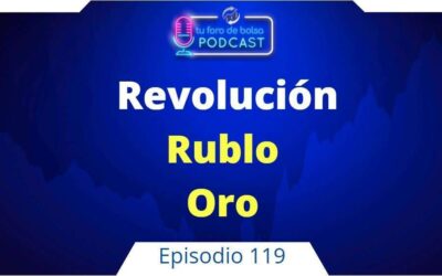 119. Paridad Rublo Oro. ¿Por qué Putin quiere que paguemos en Rublos?