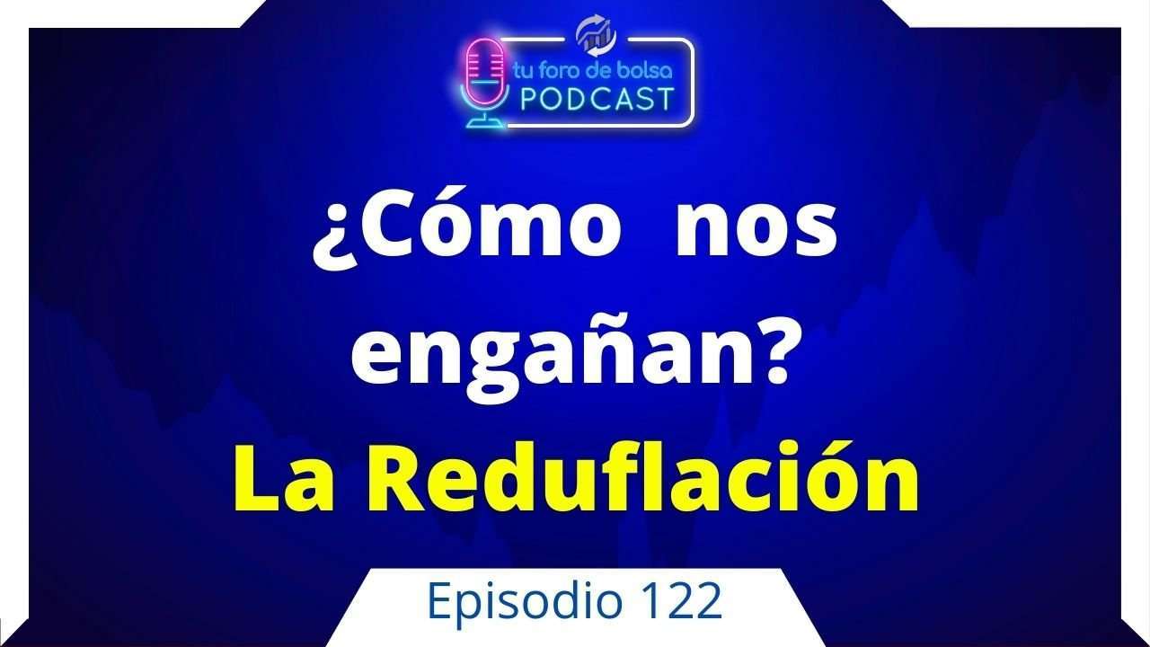 122. ¿Qué es la Reduflación? Es una Táctica empresarial para dar Menos producto por el mismo precio.