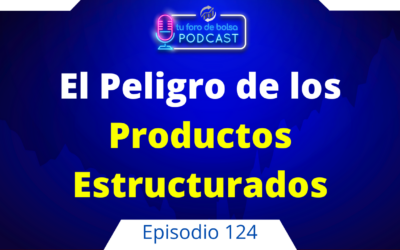 124. Productos estructurados, ¿Qué son y cómo funcionan?