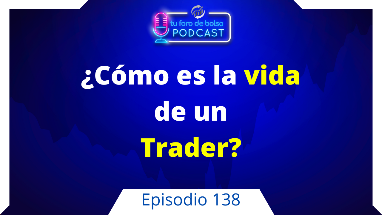 138. ¿Cómo vive un trader?